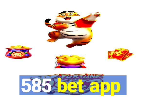 585 bet app